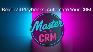 BoldTrail Playbooks: Automate Your CRM