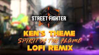 Street Fighter 6 - Kens Theme (Spirit of the Flame) ~LoFi Remix~