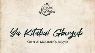 Download Lagu YA KITABAL GHUYUB COVER AL MUBAROK QUDSIYYAH | KANG RIFQI MP3