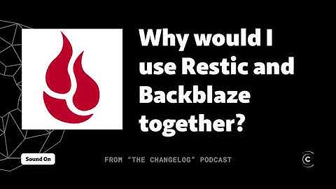 Why you might want to use Restic AND Backblaze together