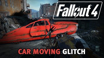 Fallout 4 - Car Moving Glitch! (After Patch 1.7/1.10)