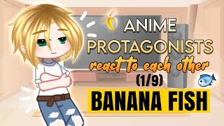 🍌 || Anime Protagonists react to each other || Part 1, Ash Lynx || Peachy- Pie