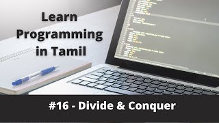 Learn Programming in Tamil - Lesson #16 - Divide & Conquer