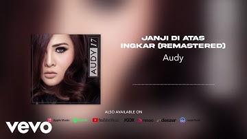 Audy - Janji Di Atas Ingkar (Remastered) (Official Audio)