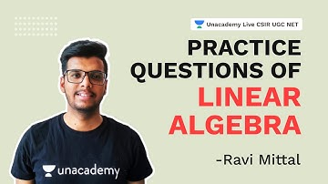 Practice questions of Linear Algebra| CSIR 2021| Mathematical| Ravi| Unacademy Live