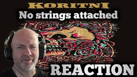 Koritni - No strings attached REACTION
