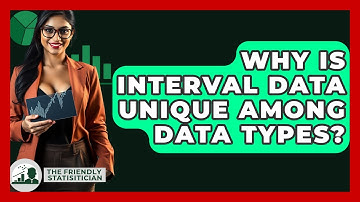 Why Is Interval Data Unique Among Data Types? - The Friendly Statistician