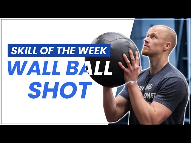 Wall Ball Shot : Enchaînez mieux les reps ! || Skill of the Week (Tutoriel  et WOD CrossFit) - YouTube