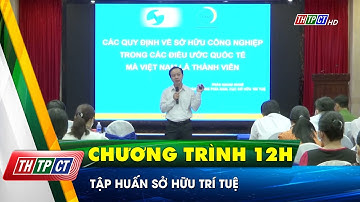 Tập huấn sở hữu trí tuệ | Cần Thơ TV