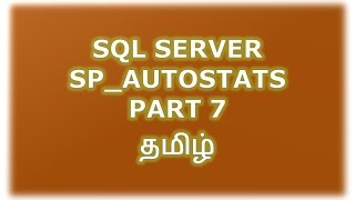 Sp_AutoStats - Statistics in SQL Server - Part 7 Tamil