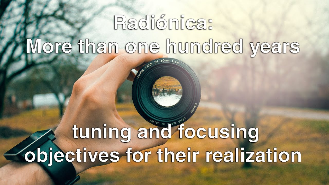Radionics More than one hundred years tuning and focusing objectives for their realization