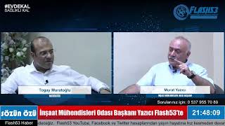 İnşaat Mühendisleri Odası Başkanı Murat Yazıcı Flash53Te