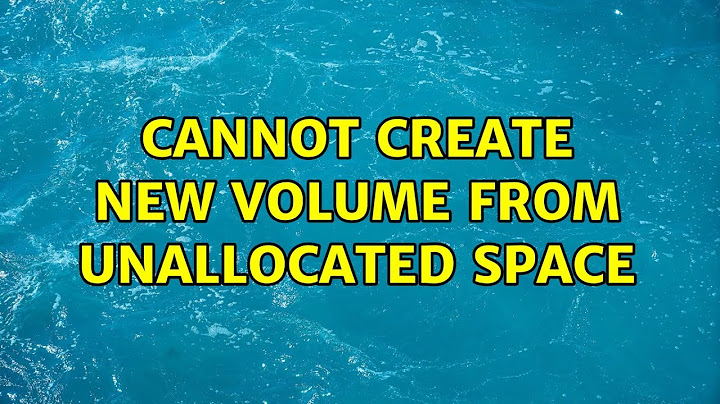 Cannot create new volume unallocated space