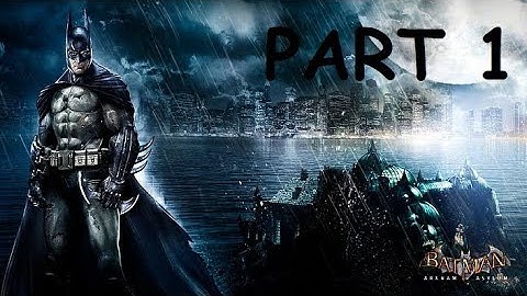 Batman Return To Arkham/Arkham Asylum Walkthrough Gameplay Part 1(XBOX SERIES X)