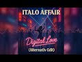 Italo Affair - Digital Love (Alternativ Edit)