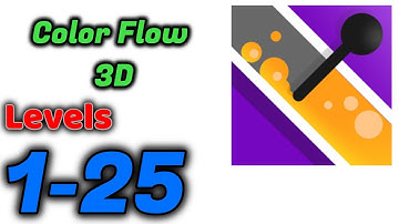 Color Flow 3D  Levels 1- 25  Gameplay Walkthrough | (IOS - Android)