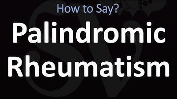 How to Pronounce Palindromic Rheumatism? (CORRECTLY)
