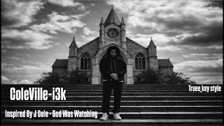 ColeVille-i3k - Inspired By J Cole - God Was Watching (truee_key style)