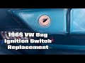 1965 VW Bug Restoration Part 2: Ignition Switch Replacement