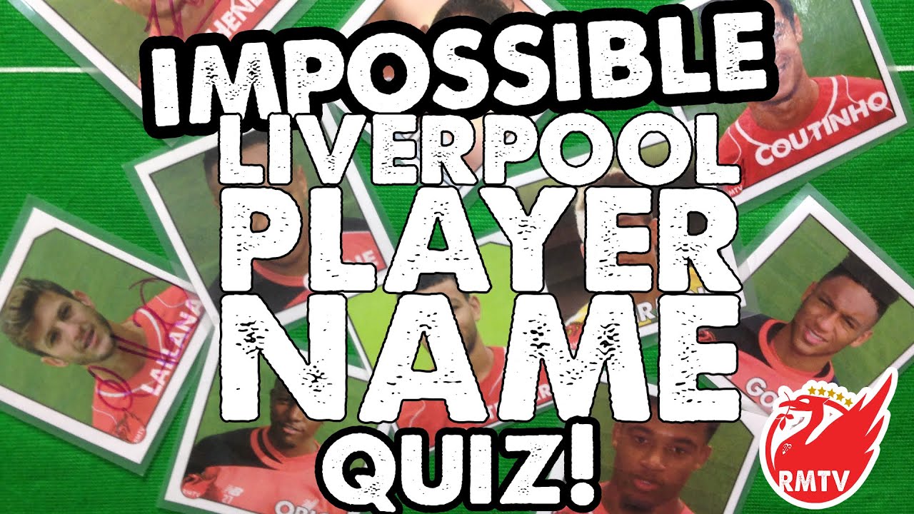 Impossible Liverpool Player Name Quiz - YouTube
