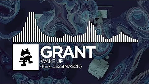 Grant - Wake Up (feat. Jessi Mason) [Monstercat Re...
