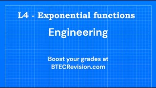 Engineering (Level 3) - L4 Exponential functions