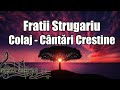 Frații Strugariu - Colaj cântări creștine