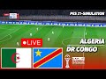 LIVE🔴| Algeria vs DR Congo - AFRICA CUP OF NATIONS 2025 | Round of 16 | PES 21 Simulation
