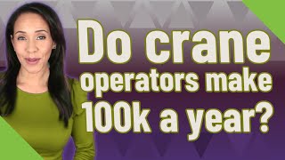 Famous Do crane operators make 100k a year? Profile