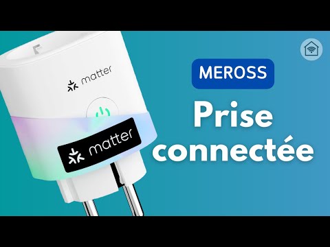 Installer une prise connectée Wifi Meross Matter 
