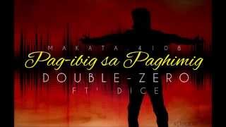 DOUBLE-ZERO | PAG-IBIG SA PAGHIMIG Ft. DICE | 2015