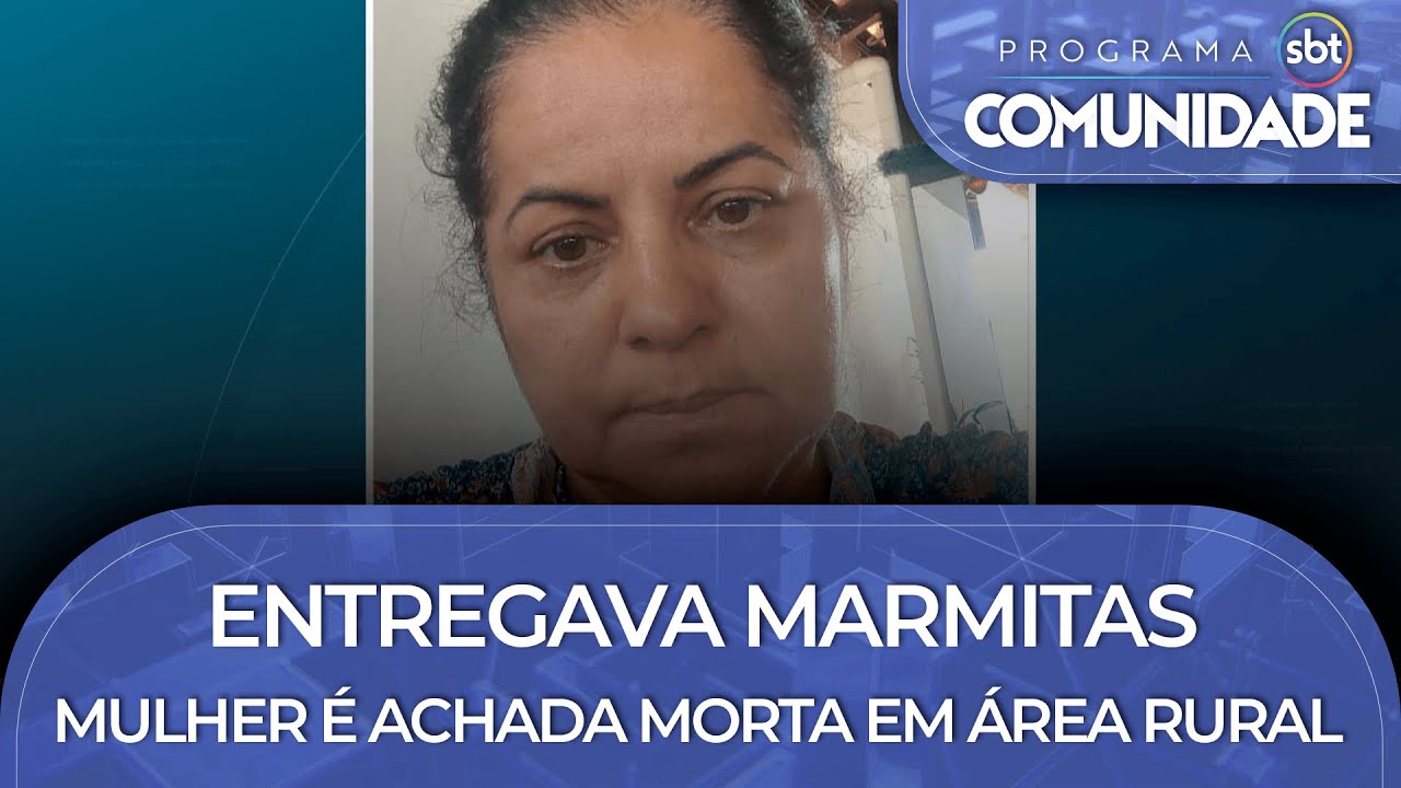 Entregava Marmitas - Mulher é achada morta em Área Rural