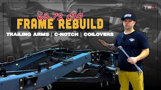63-72 C10 FRAME BUILD: Installing C-Notches, Trailing Arms, & Rear Coilover Kits