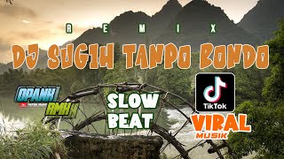 DJ SUGIH TANPO BONDO REMIX COVER FUUL BASS SANTUY