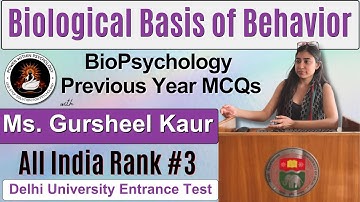 Biological Basis of Behavior - Solving BioPsychology Previous Year Questions - Useful for all Exams