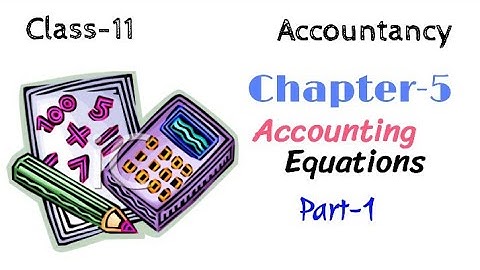 Accounting equations class 11 | part-1 | class 11 Accountancy | chapter 5 | animated |