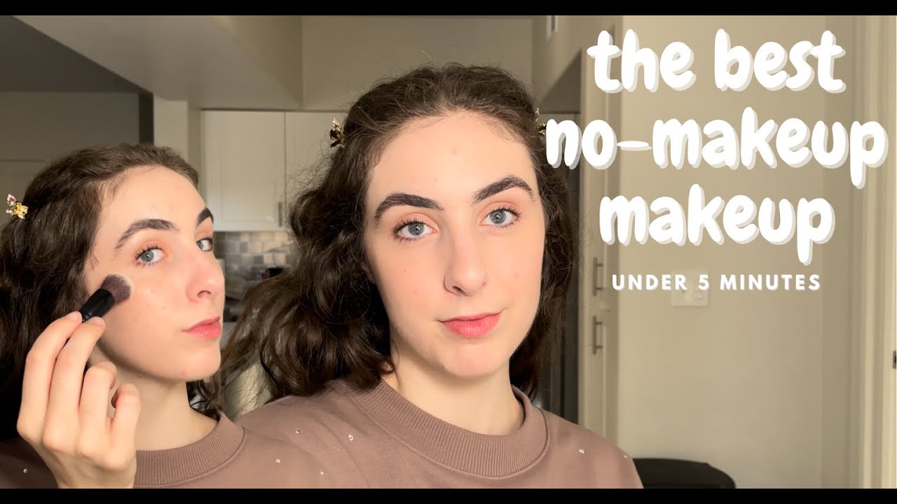 The Perfect NO MAKEUP MAKEUP ROUTINE - YouTube