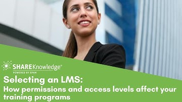 Selecting an LMS: How Permissions and Access Levels affect your Training Programs