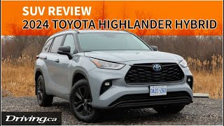 2024 Toyota Highlander Hybrid | SUV Review | Driving.ca