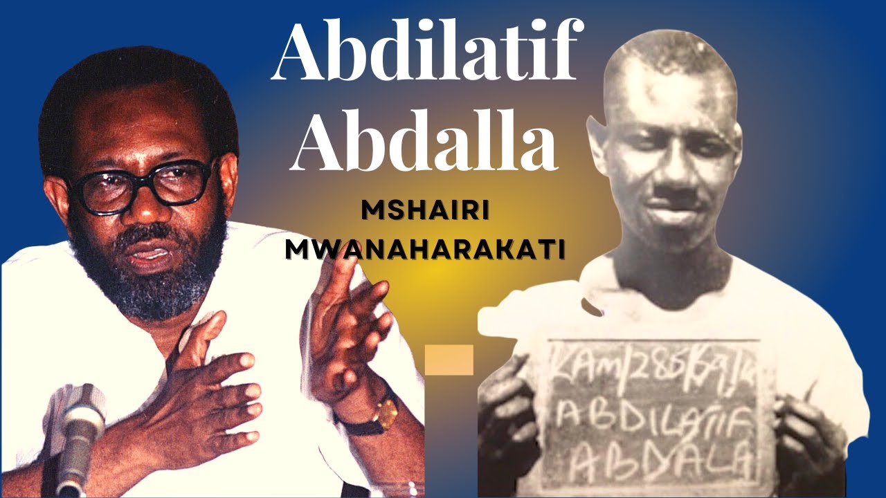 KUTOKA MAKTABA: Mjuwe Abdilatif Abdalla, mshairi mwanaharakati