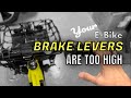 Your ebike brake levers are too high