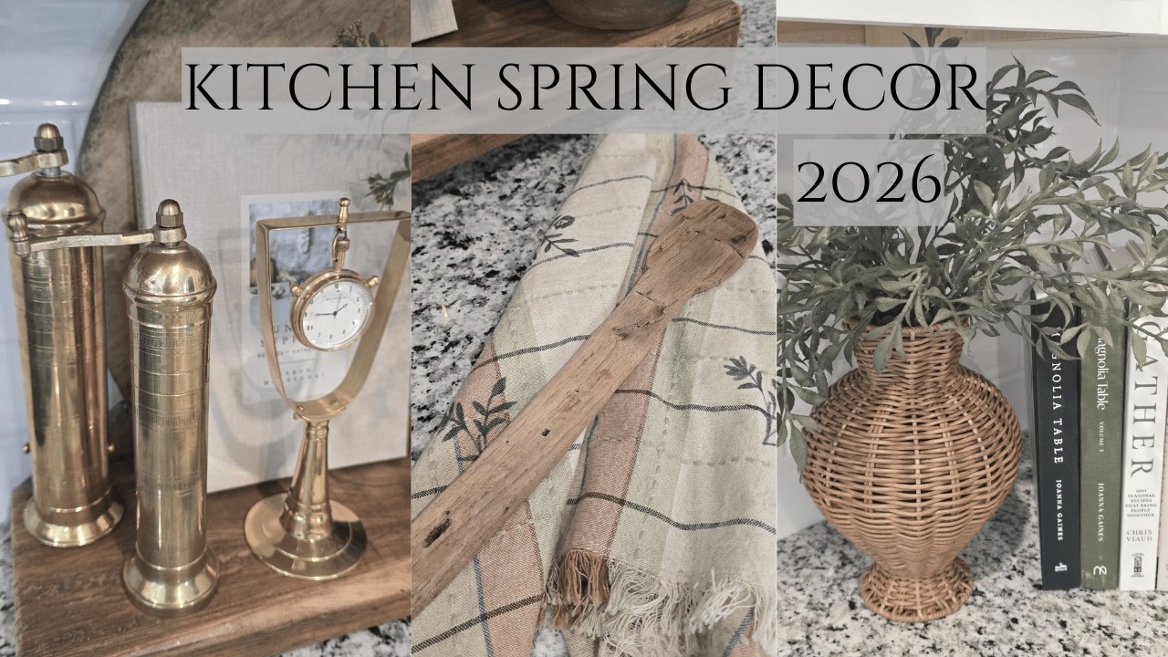 Complete Kitchen Spring Refresh 2026 | Neutral Rustic Decorating Ideas