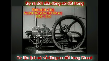 Sự ra đời của động cơ đốt trong | Tư liệu lịch sử về động cơ đốt trong Diesel