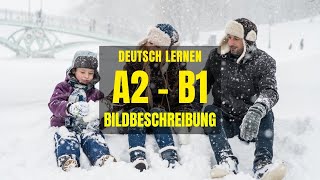 A2/B1 Deutsch Bildbeschreibung ❄ Familie spielt im Schnee – Prüfungstipps & Winterwortschatz