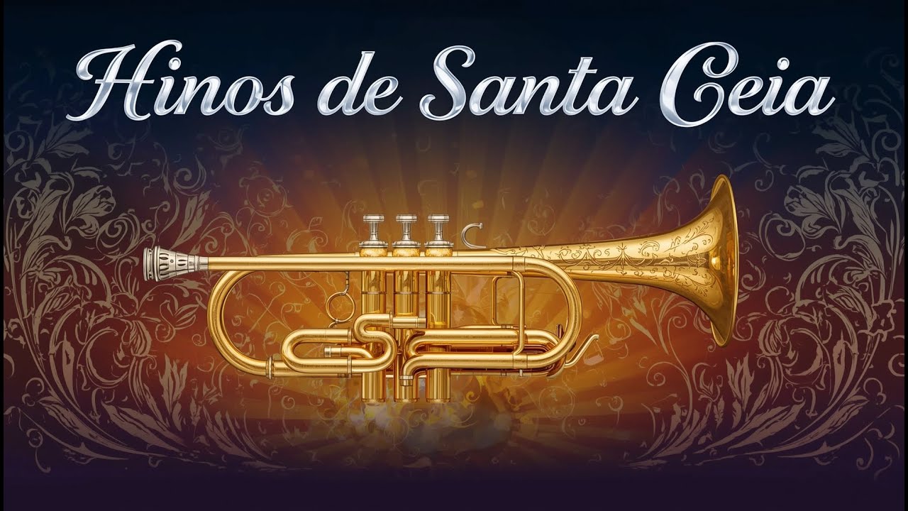 LINDOS HINOS DE SANTA CEIA - Trompete CCB