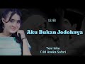 Aku Bukan Jodohnya - Yeni Inka &quot;O.M Aneka Safari&quot; ( lirik )