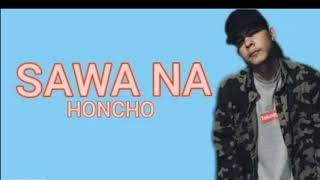 Sawa Na By Honcho Bosx1 New Song