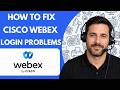 How to Fix Cisco Webex Login Problems   Full Guide 2026