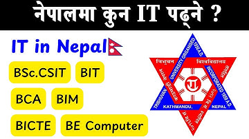 All About Information Technology (IT) in Nepal | Best IT Course in Nepal | B.Sc.CSIT vs BIT vs BCA