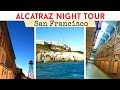 Alcatraz night tour  ferry around alcatraz  pier 39  san francisco